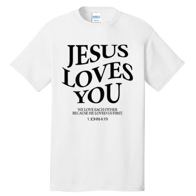 Jesus Loves You We Love Each Other Tall T-Shirt