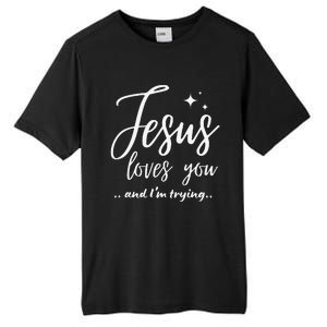 Jesus Loves You And Im Trying Funny Christian Evangelism Tall Fusion ChromaSoft Performance T-Shirt