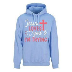 Jesus Loves You And Im Trying Unisex Surf Hoodie