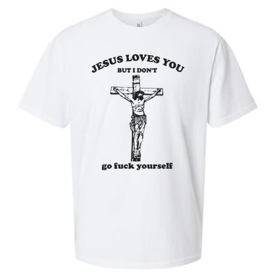 Jesus Loves You But I Dont Go Fvck Yourself Sueded Cloud Jersey T-Shirt