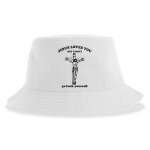 Jesus Loves You But I Dont Go Fvck Yourself Sustainable Bucket Hat