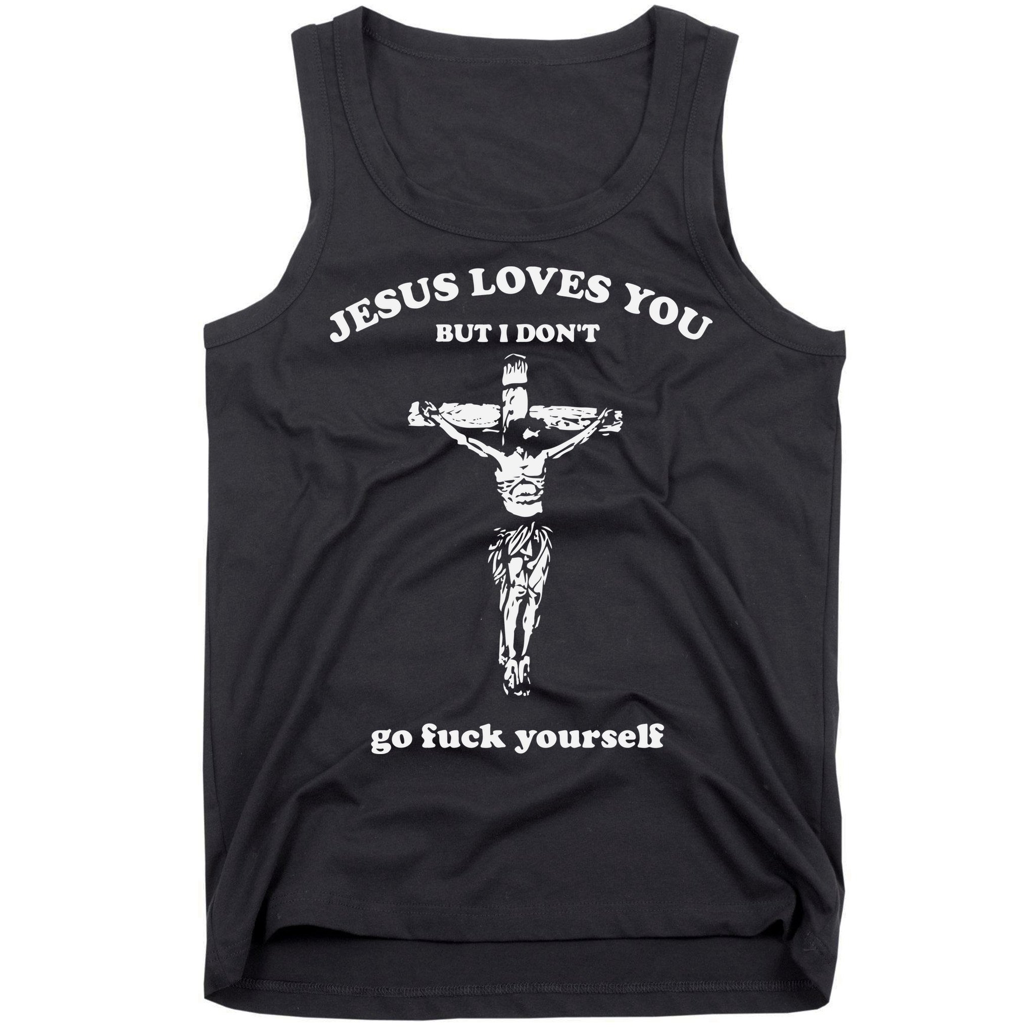 Jesus Loves You But I Dont Go Fvck Yourself Tank Top