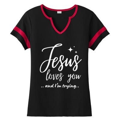 Jesus Loves You And IM Trying Funny Christian Evangelism Ladies Halftime Notch Neck Tee