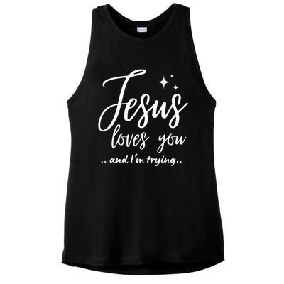 Jesus Loves You And IM Trying Funny Christian Evangelism Ladies PosiCharge Tri-Blend Wicking Tank