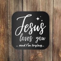 Jesus Loves You And IM Trying Funny Christian Evangelism Coaster