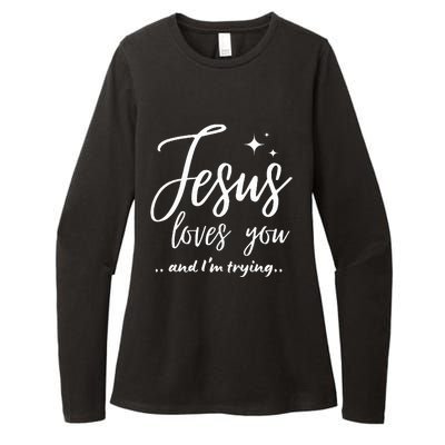 Jesus Loves You And IM Trying Funny Christian Evangelism Womens CVC Long Sleeve Shirt