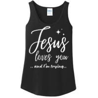 Jesus Loves You And IM Trying Funny Christian Evangelism Ladies Essential Tank