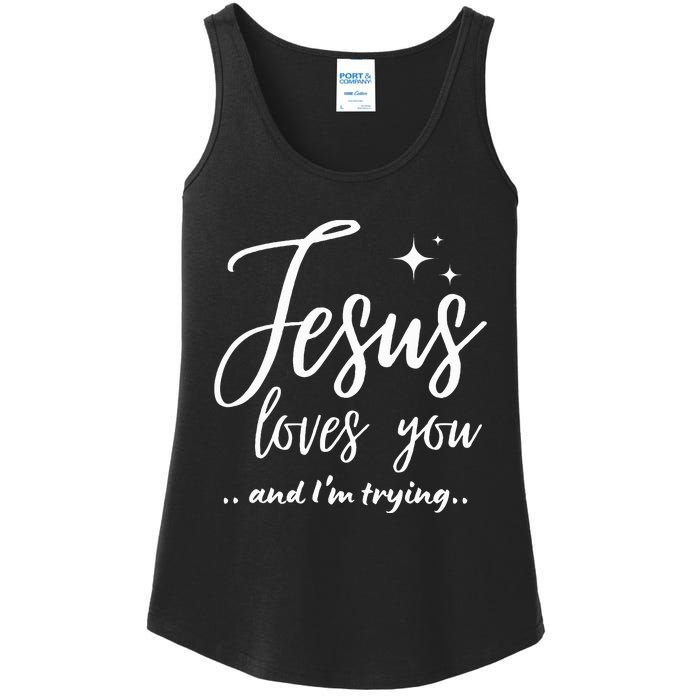 Jesus Loves You And IM Trying Funny Christian Evangelism Ladies Essential Tank