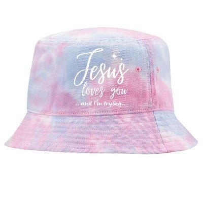 Jesus Loves You And IM Trying Funny Christian Evangelism Tie-Dyed Bucket Hat