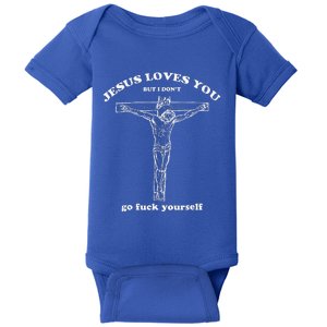 Jesus Loves You But I Dont Funny Baby Bodysuit