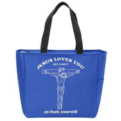 Jesus Loves You But I Dont Funny Zip Tote Bag