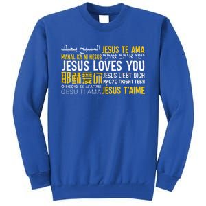 Jesus Loves You In Many Languages Christian Evangelism Tall Sweatshirt