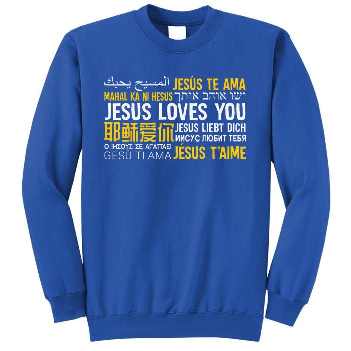 Jesus Loves You In Many Languages Christian Evangelism Tall Sweatshirt