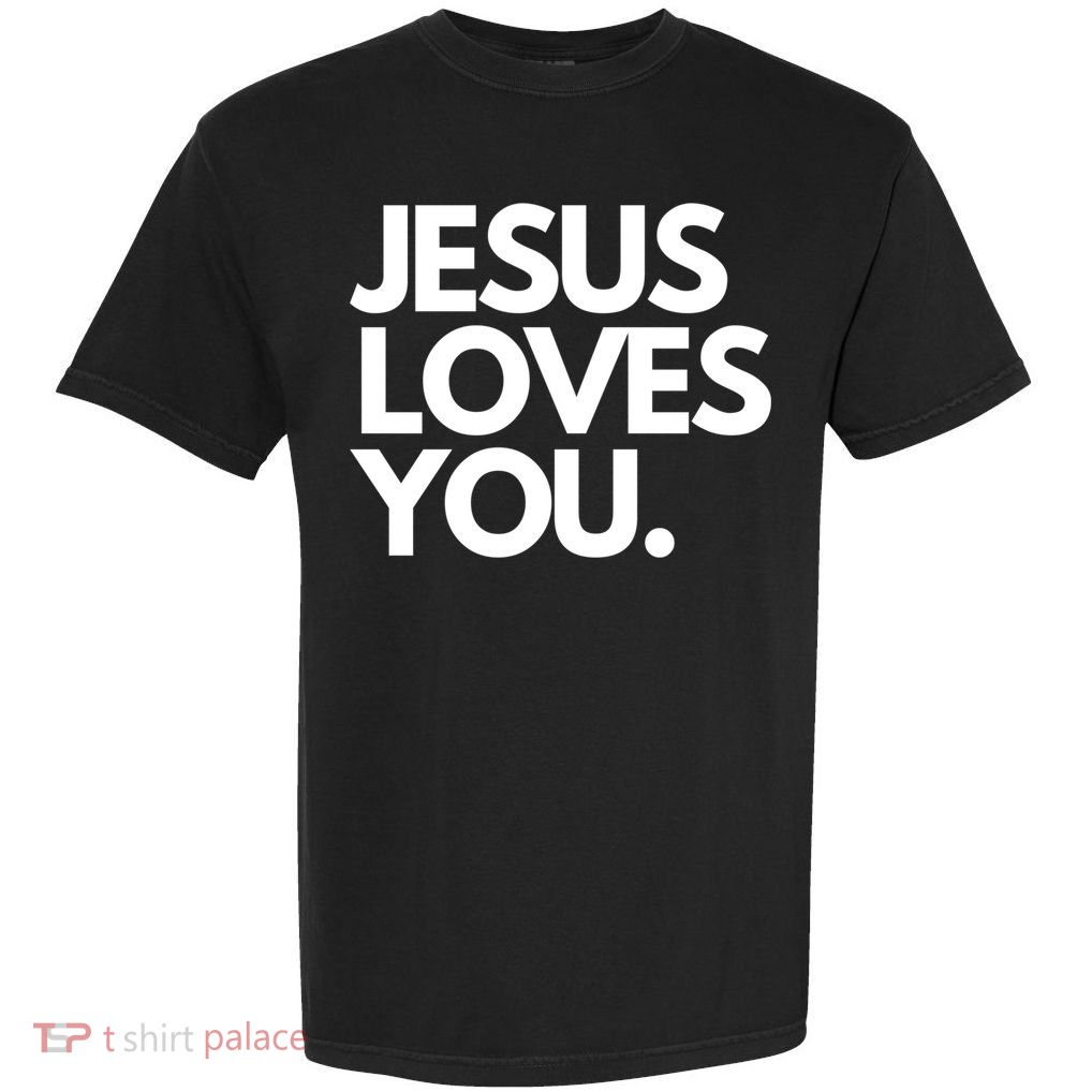 Jesus Loves You Christian Cute Gift Garment-Dyed Heavyweight T-Shirt