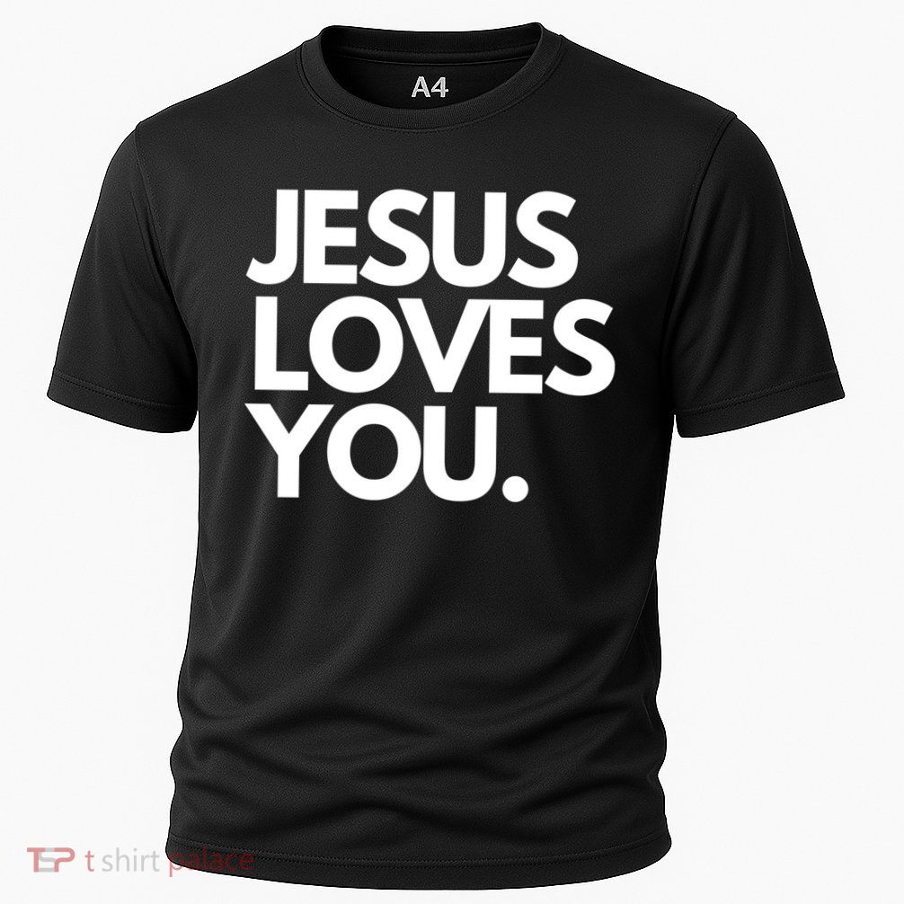 Jesus Loves You Christian Cute Gift Performance Shirt