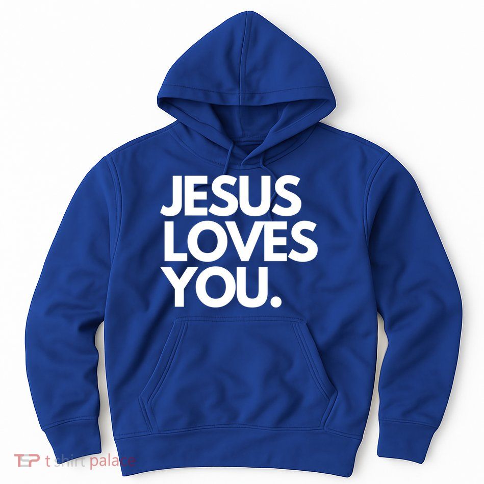 Jesus Loves You Christian Cute Gift Hoodie