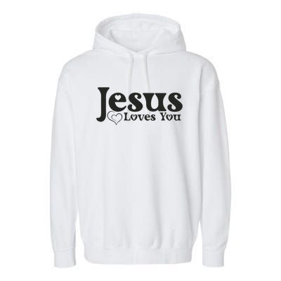 Jesus Loves You Graphic Message Of Hope And Love Garment-Dyed Fleece Hoodie