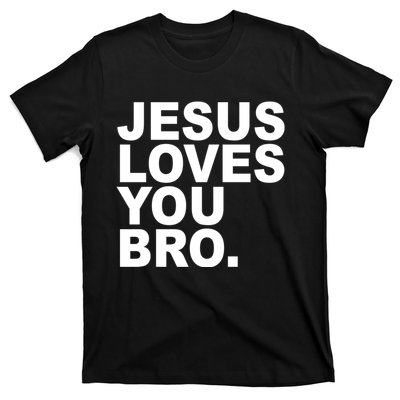 Jesus Loves You Bro Christian Faith T-Shirt