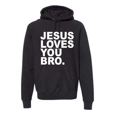 Jesus Loves You Bro Christian Faith Premium Hoodie