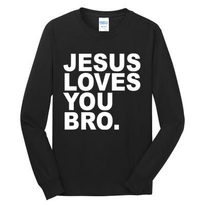 Jesus Loves You Bro Christian Faith Tall Long Sleeve T-Shirt