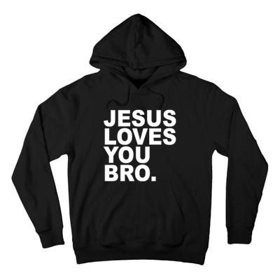 Jesus Loves You Bro Christian Faith Tall Hoodie