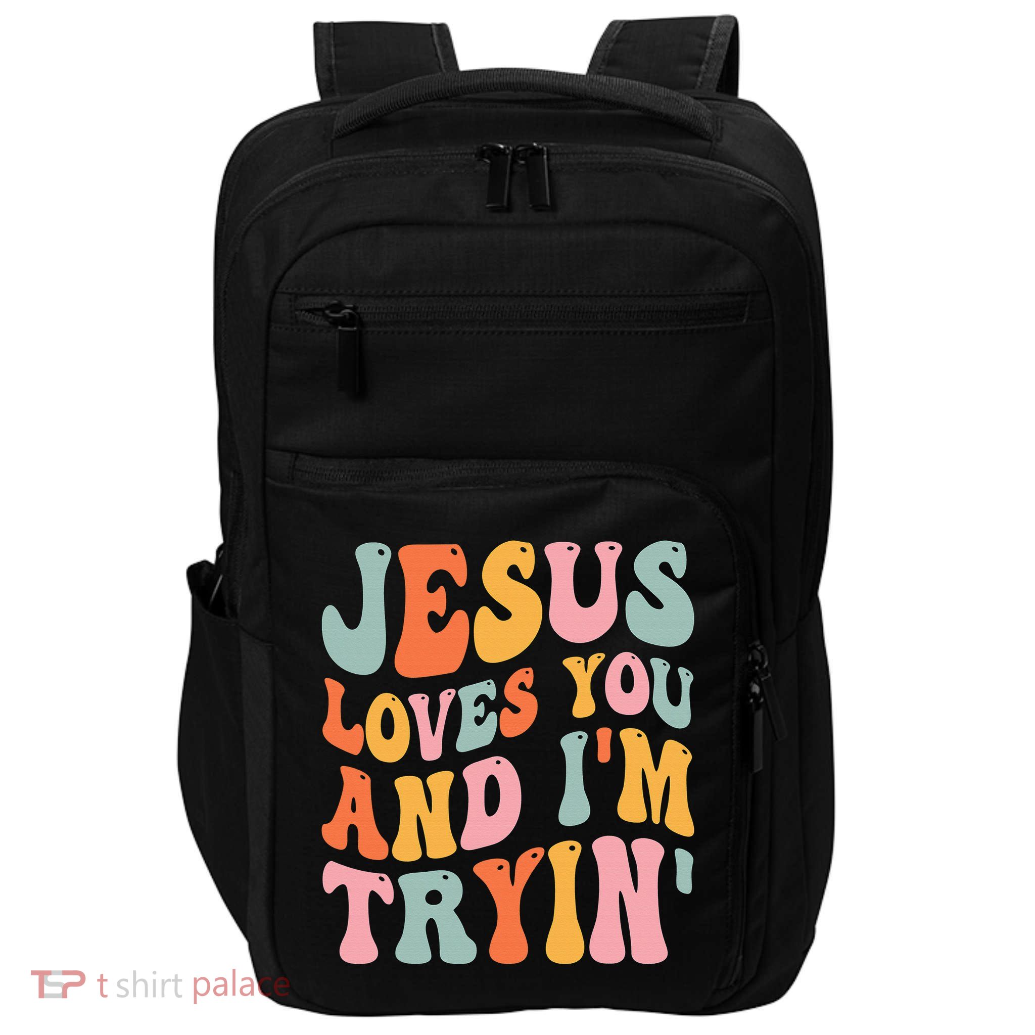 Jesus Loves You & I'm Trying Funny Christian Saying Impact Tech Backpack