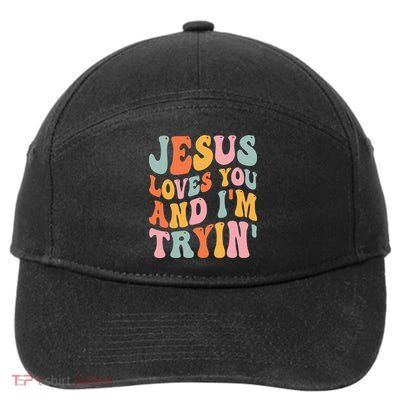 Jesus Loves You & I'm Trying Funny Christian Saying 7-Panel Snapback Hat