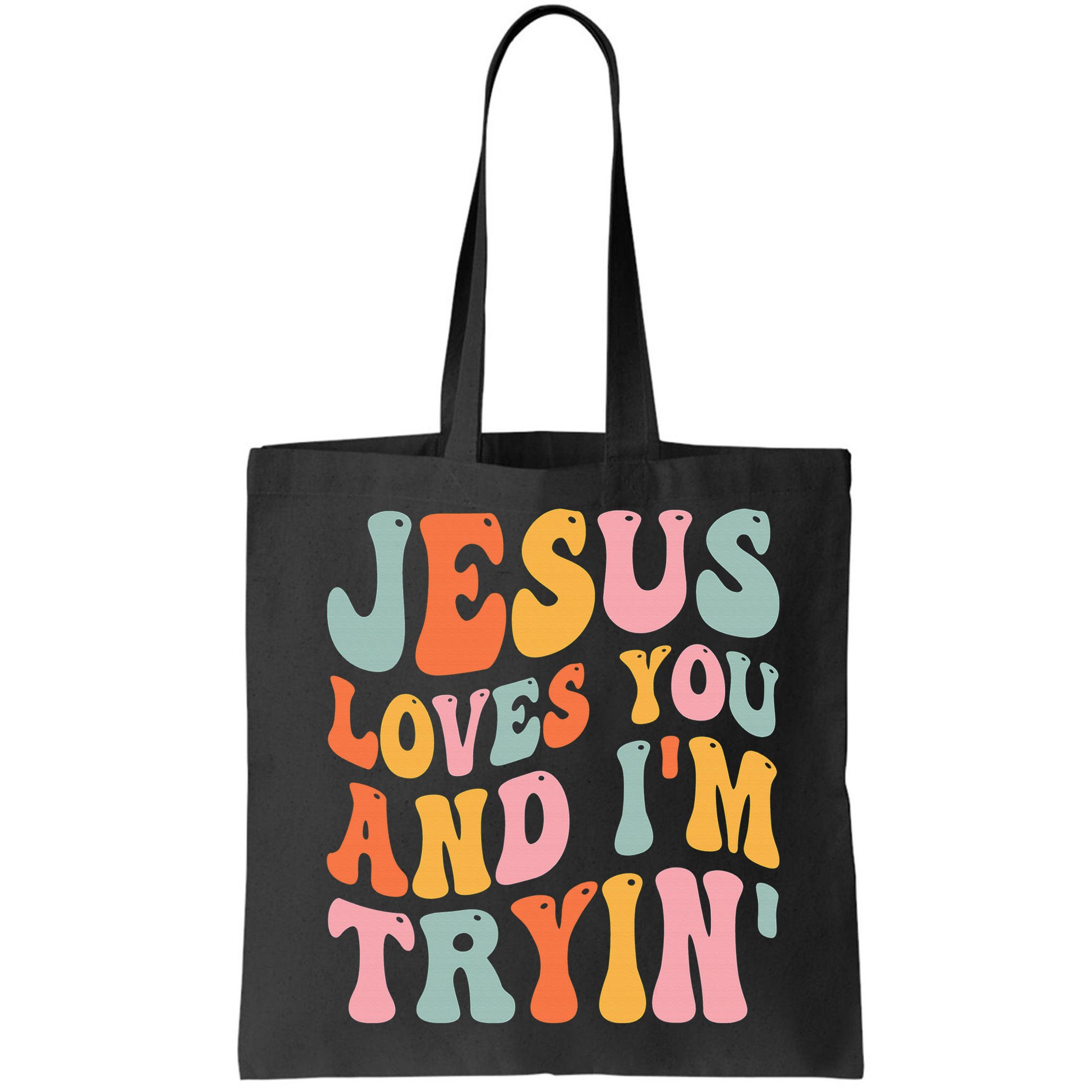 Jesus Loves You & I'm Trying Funny Christian Saying Bag