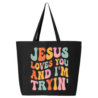 Jesus Loves You & I'm Trying Funny Christian Saying 25L Jumbo Tote