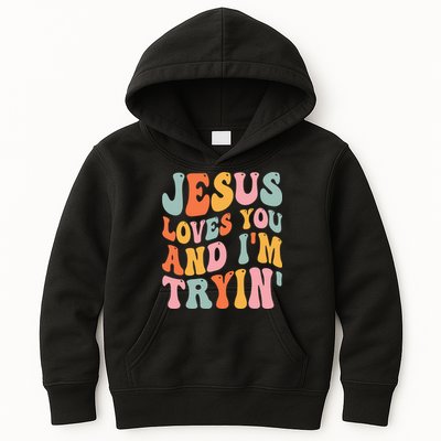 Jesus Loves You & I'm Trying Funny Christian Saying Kids Hoodie