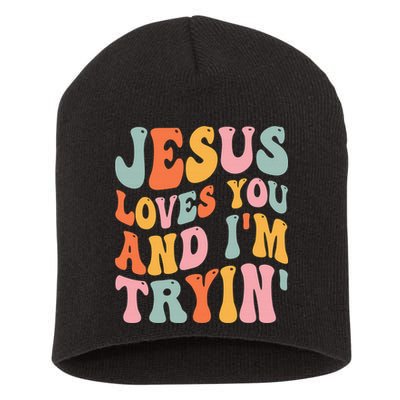 Jesus Loves You & I'm Trying Funny Christian Saying Short Acrylic Beanie