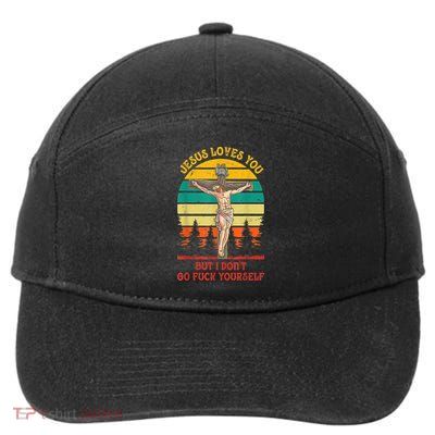 Jesus Loves You But I Don't Go Fuck Yourself 7-Panel Snapback Hat
