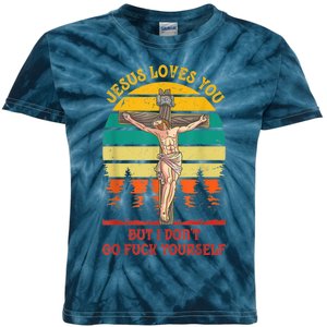 Jesus Loves You But I Don't Go Fuck Yourself Kids Tie-Dye T-Shirt