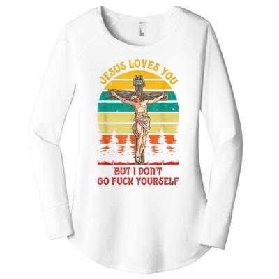 Jesus Loves You But I Don't Go Fuck Yourself Women's Perfect Tri Tunic Long Sleeve Shirt