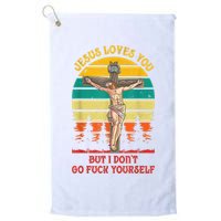 Jesus Loves You But I Don't Go Fuck Yourself Golf Towel