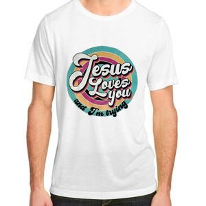 Jesus Loves You And IM Trying Adult ChromaSoft Performance T-Shirt