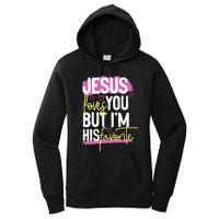 Jesus Loves You But IM His Favorite Women's Pullover Hoodie