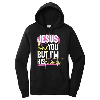 Jesus Loves You But IM His Favorite Women's Pullover Hoodie