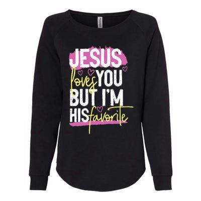 Jesus Loves You But IM His Favorite Womens California Wash Sweatshirt