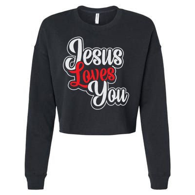 Jesus Loves You Loving Christian Faith Gift Cropped Pullover Crew