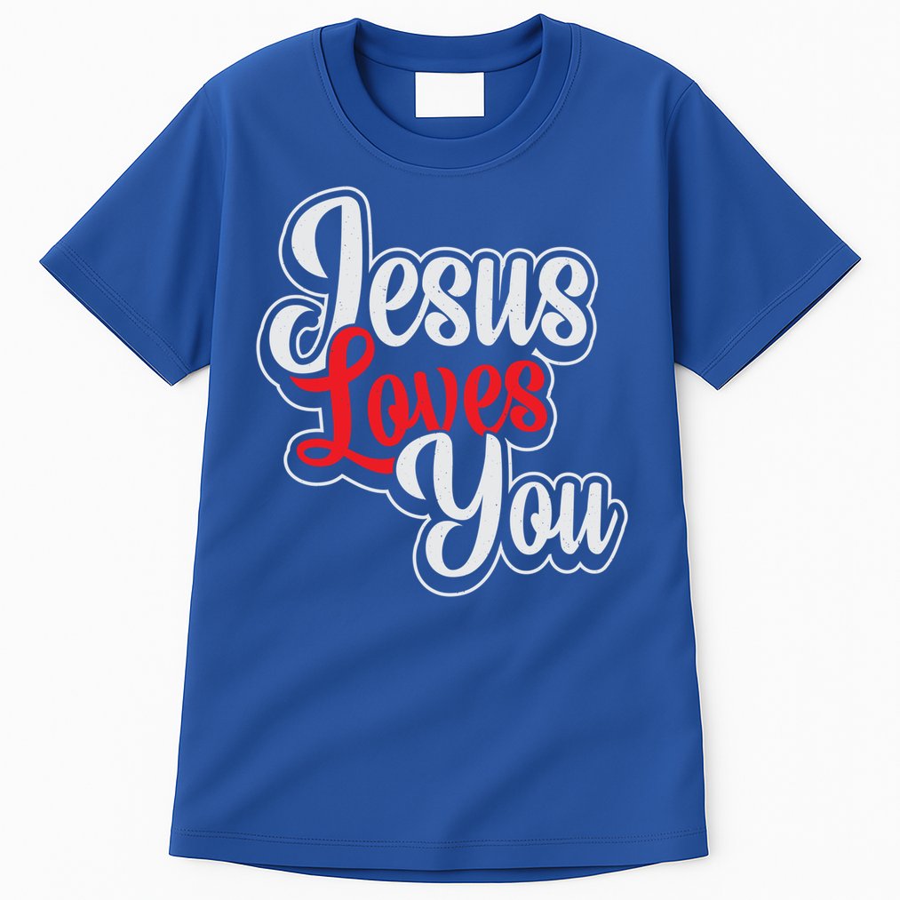 Jesus Loves You Loving Christian Faith Gift Tall T-Shirt