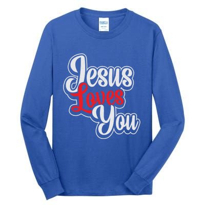 Jesus Loves You Loving Christian Faith Gift Tall Long Sleeve T-Shirt