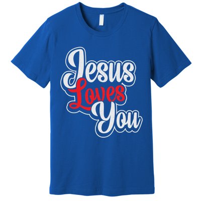 Jesus Loves You Loving Christian Faith Gift Premium T-Shirt