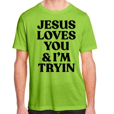 Jesus Loves You N Im Trying Funny Adult ChromaSoft Performance T-Shirt