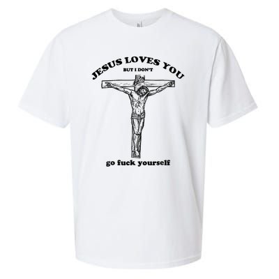 Jesus Loves You But I Don't Go Fuck Yourself Sueded Cloud Jersey T-Shirt