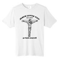 Jesus Loves You But I Don't Go Fuck Yourself Tall Fusion ChromaSoft Performance T-Shirt