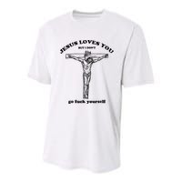 Jesus Loves You But I Don't Go Fuck Yourself Youth Performance Sprint T-Shirt