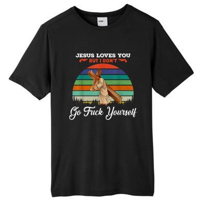 Jesus Loves You But I Don't Go Fuck Yourself Tall Fusion ChromaSoft Performance T-Shirt