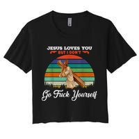 Jesus Loves You But I Don't Go Fuck Yourself Women's Crop Top Tee
