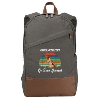 Jesus Loves You But I Don't Go Fuck Yourself Cotton Canvas Backpack